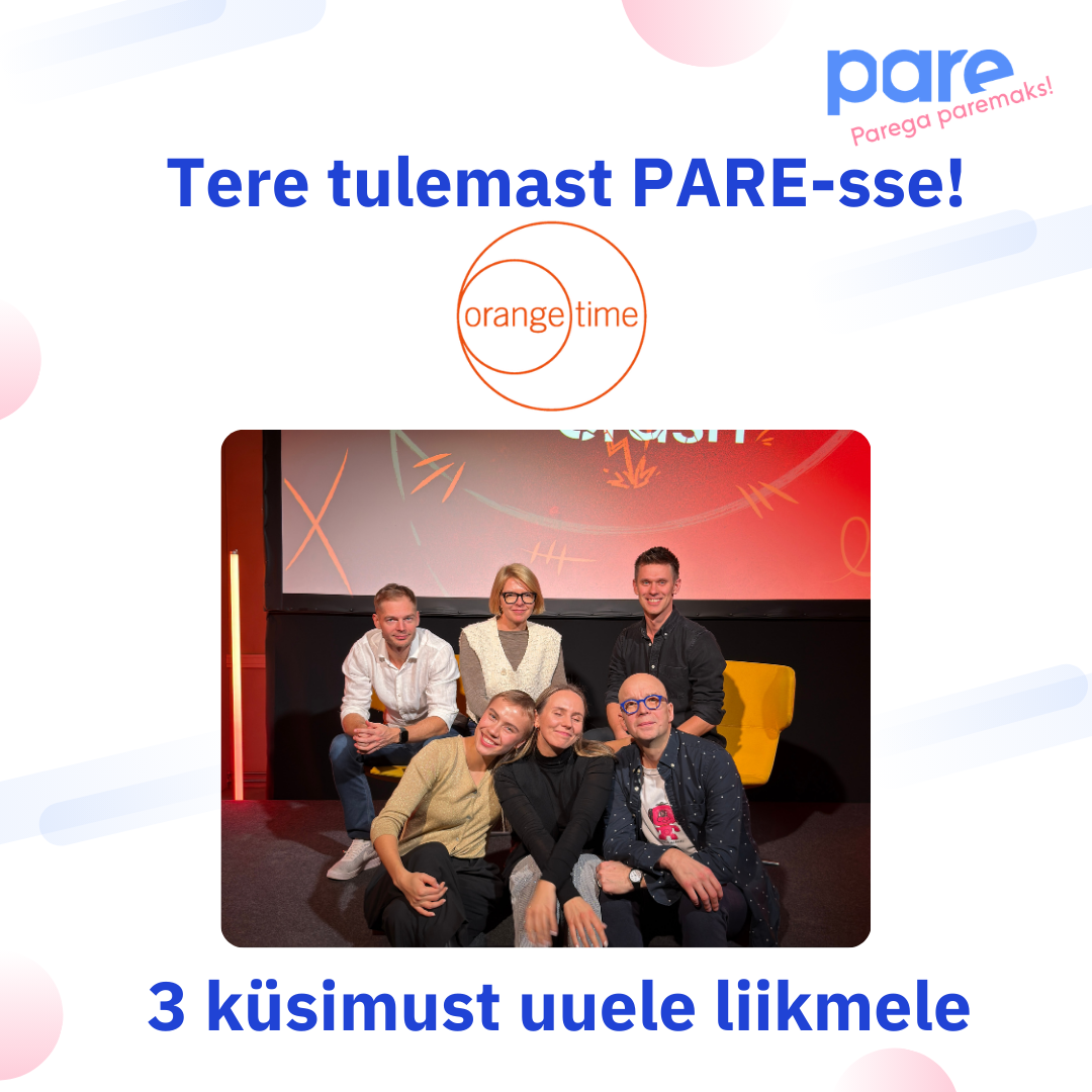 Tere tulemast PARE-sse, Orangetime Event! Uue liikme küsimustele vastab organisatsiooni projektijuht ja arengu partner Iris Nõmmann.   1. Mis sind inimeste juht